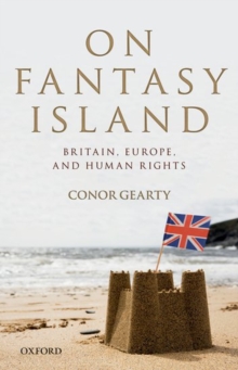 Image for On fantasy island  : Britain, Europe, and human rights