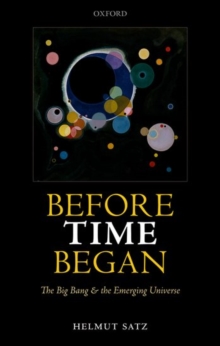 Image for Before time began  : the Big Bang and the emerging universe