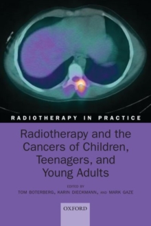 Image for Radiotherapy and the Cancers of Children, Teenagers, and Young Adults