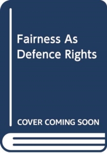 FAIRNESS AS DEFENCE RIGHTS THE IMPLEMENT