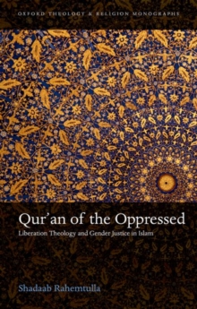 Image for Qur'an of the oppressed  : liberation theology and gender justice in Islam