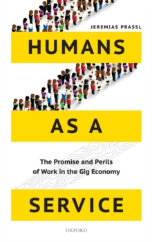 Image for Humans as a service  : the promise and perils of work in the gig economy