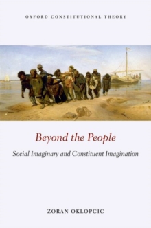 Image for Beyond the people  : social imaginary and constituent imagination