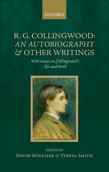 R. G. Collingwood: An Autobiography and other writings: with essays on Collingwood’s life and work