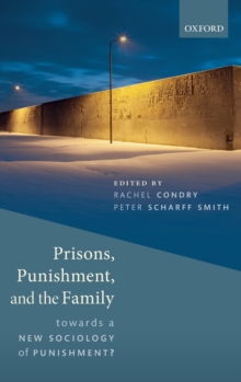 Image for Prisons, punishment, and the family  : towards a new sociology of punishment?