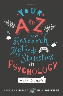 Your A to Z of Research Methods and Statistics in Psychology Made Simple