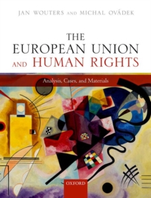 Image for The European Union and human rights  : analysis, cases, and materials