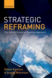 Strategic Reframing: The Oxford Scenario Planning Approach