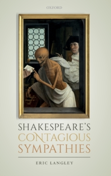 Shakespeare’s Contagious Sympathies: Ill Communications