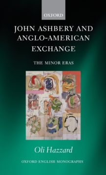 Image for John Ashbery and Anglo-American exchange  : the minor eras