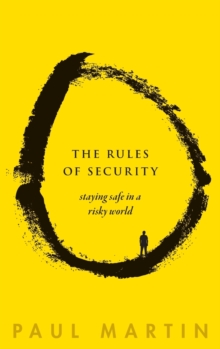 Image for The rules of security  : staying safe in a risky world