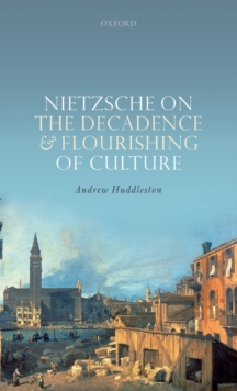 Nietzsche on the Decadence and Flourishing of Culture