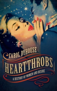 Image for Heartthrobs  : a history of women and desire