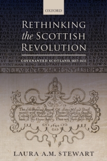 Rethinking the Scottish Revolution: Covenanted Scotland, 1637-1651