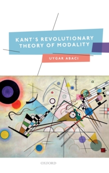 Kant's Revolutionary Theory of Modality