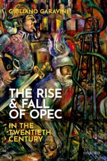 Rise and Fall of OPEC in the Twentieth Century