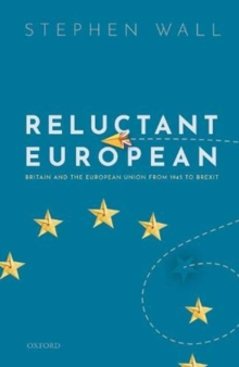 Image for Reluctant European  : Britain and the European Union from 1945 to Brexit
