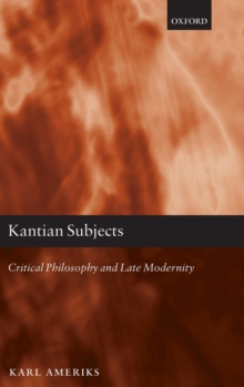Image for Kantian subjects  : critical philosophy and late modernity