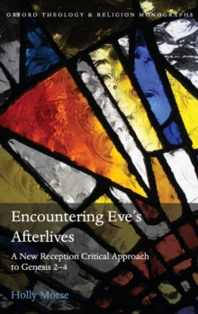 Image for Encountering Eve's afterlives  : a new reception critical approach to Genesis 2-4