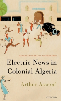 Image for Electric news in colonial Algeria