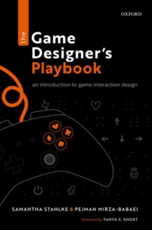 The Game Designer’s Playbook: An Introduction to Game Interaction Design