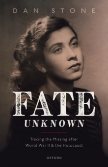 Image for Fate unknown  : tracing the missing after World War II and the Holocaust