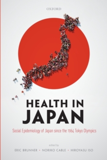 Image for Health in Japan  : social epidemiology of Japan since the 1964 Tokyo Olympics