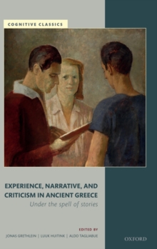 Image for Experience, narrative, and criticism in ancient Greece  : under the spell of stories
