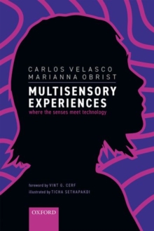 Image for Multisensory experiences  : where the senses meet technology