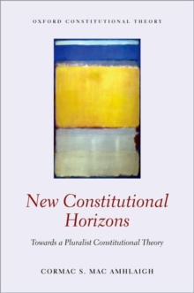 New Constitutional Horizons: Towards a Pluralist Constitutional Theory
