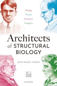 Image for Architects of structural biology  : Bragg, Perutz, Kendrew, Hodgkin