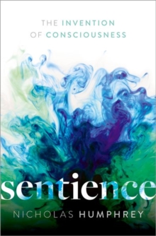 Image for Sentience  : the invention of consciousness