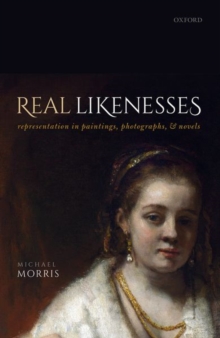 Image for Real likenesses  : representation in paintings, photographs, and novels