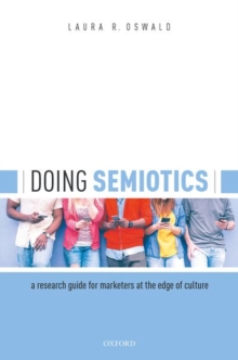 Image for Doing semiotics  : a research guide for marketers at the edge of culture