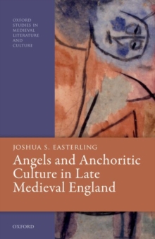Image for Angels and Anchoritic Culture in Late Medieval England