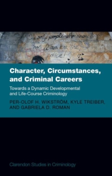 Image for Character, Circumstances, and Criminal Careers