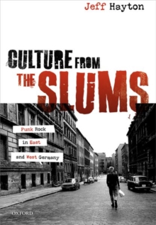 Culture from the Slums: Punk Rock in East and West Germany