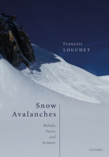 Snow Avalanches: Beliefs, Facts, and Science