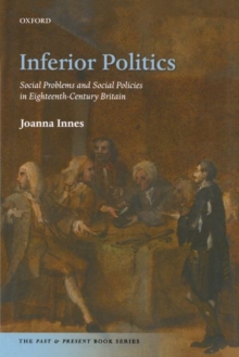 Inferior Politics: Social Problems and Social Policies in Eighteenth-Century Britain