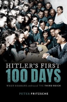 Image for Hitler's first hundred days  : when Germans embraced the Third Reich