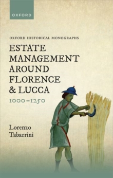 Image for Estate Management around Florence and Lucca 1000-1250