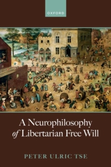 Image for A Neurophilosophy of Libertarian Free Will