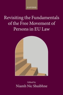 Image for Revisiting the Fundamentals of the Free Movement of Persons in EU Law