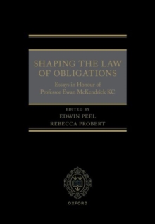Image for Shaping the law of obligations  : essays in honour of Professor Ewan McKendrick KC
