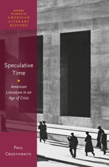 Image for Speculative time  : American literature in an age of crisis