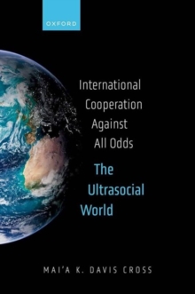 Image for International cooperation against all odds  : the ultrasocial world