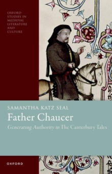 Image for Father Chaucer  : generating authority in The Canterbury tales