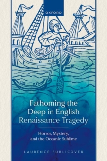 Fathoming the Deep in English Renaissance Tragedy