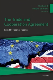Image for The law and politics of BrexitVolume V,: The Trade and Cooperation Agreement