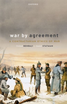 Image for War by agreement  : a contractarian ethics of war